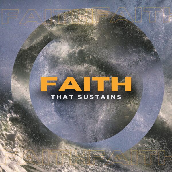 Faith That Sustains (2500 x 2500 px)