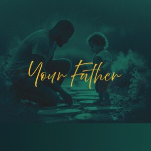 Your Father - Pastor Marie Harrill