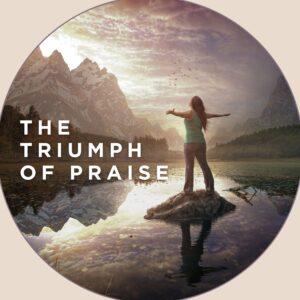 The Triumph of Praise - Pastor Marie Harrill