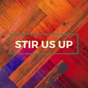 Stir Us Up - Pastor Marie Harrill