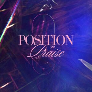 Position of Praise - Pastor Marie Harrill