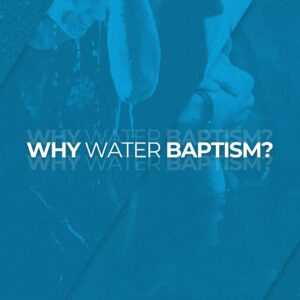 Why Water Baptism - Pastor Marie Harrill