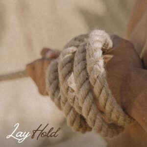 Lay Hold - Pastor Marie Harrill