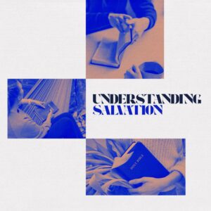 Understanding Salvation - Rev. Vincent Harrill II