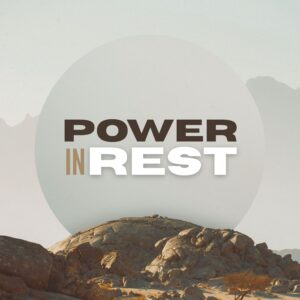 Power in Rest - Pastor Marie Harrill
