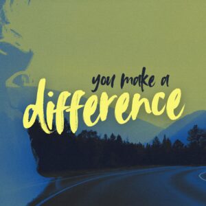 You Make a Difference - Pastor Marie Harrill