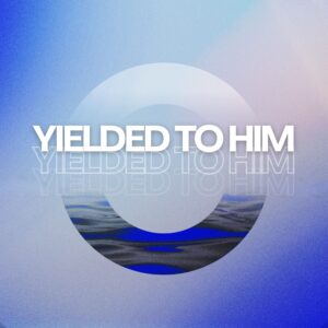 Yielded to Him - Pastor Marie Harrill