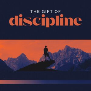 The Gift of Discipline - Pastor Marie Harrill