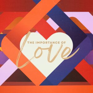 The Importance of Love - Rev. Vincent Harrill II