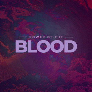 Tapping into His Power: Power of The Blood Part 2- Pastor Marie Harrill
