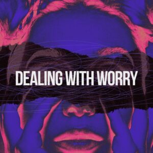 Dealing With Worry - Pastor Marie Harrill