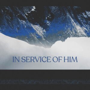 In Service of Him - Pastor Vince Harrill