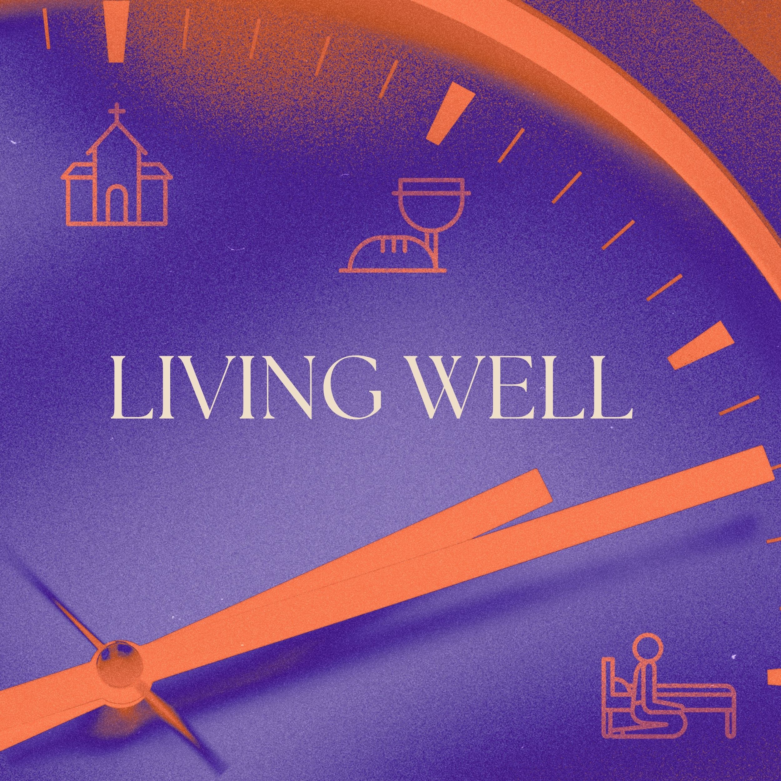 Living Well - Rev. Vincent Harrill II