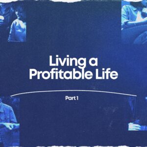 Living a Profitable Life Part 1 - Pastor Vince Harrill
