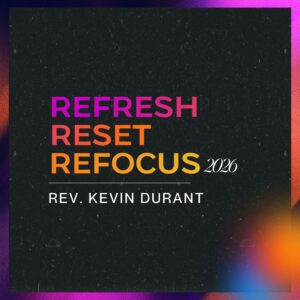 Refresh, Reset, Refocus Session 2: Life in the Spirit - Kevin Durant