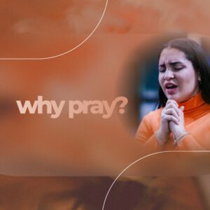 Why Pray? - Pastor Marie Harrill