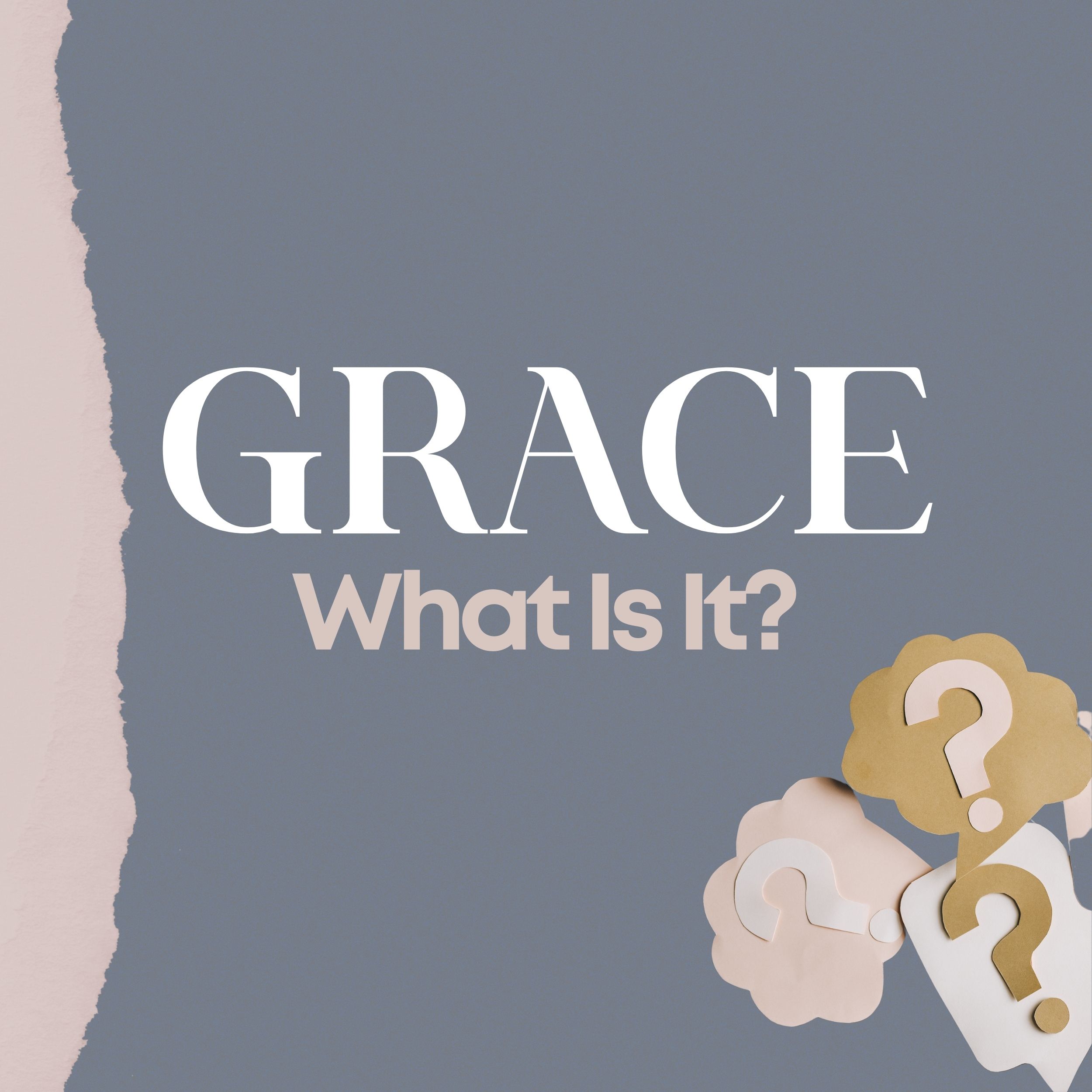 Grace – What is it? - Pastor Marie Harrill