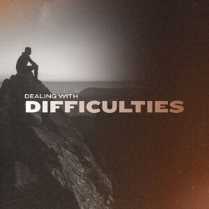 Dealing With Difficulties - Pastor Marie Harrill