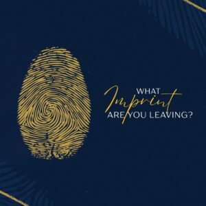 What Imprint Are You Leaving? - Pastor Marie Harrill