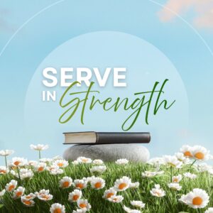 Serve in Strength - Pastor Marie Harrill