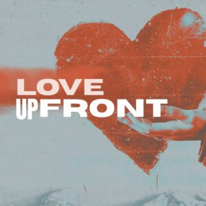 Love Up Front - Rev. Vincent Harrill II