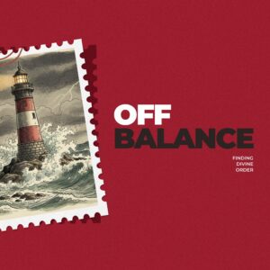 Off-Balance: Finding Divine Order - Pastor Gary Spell