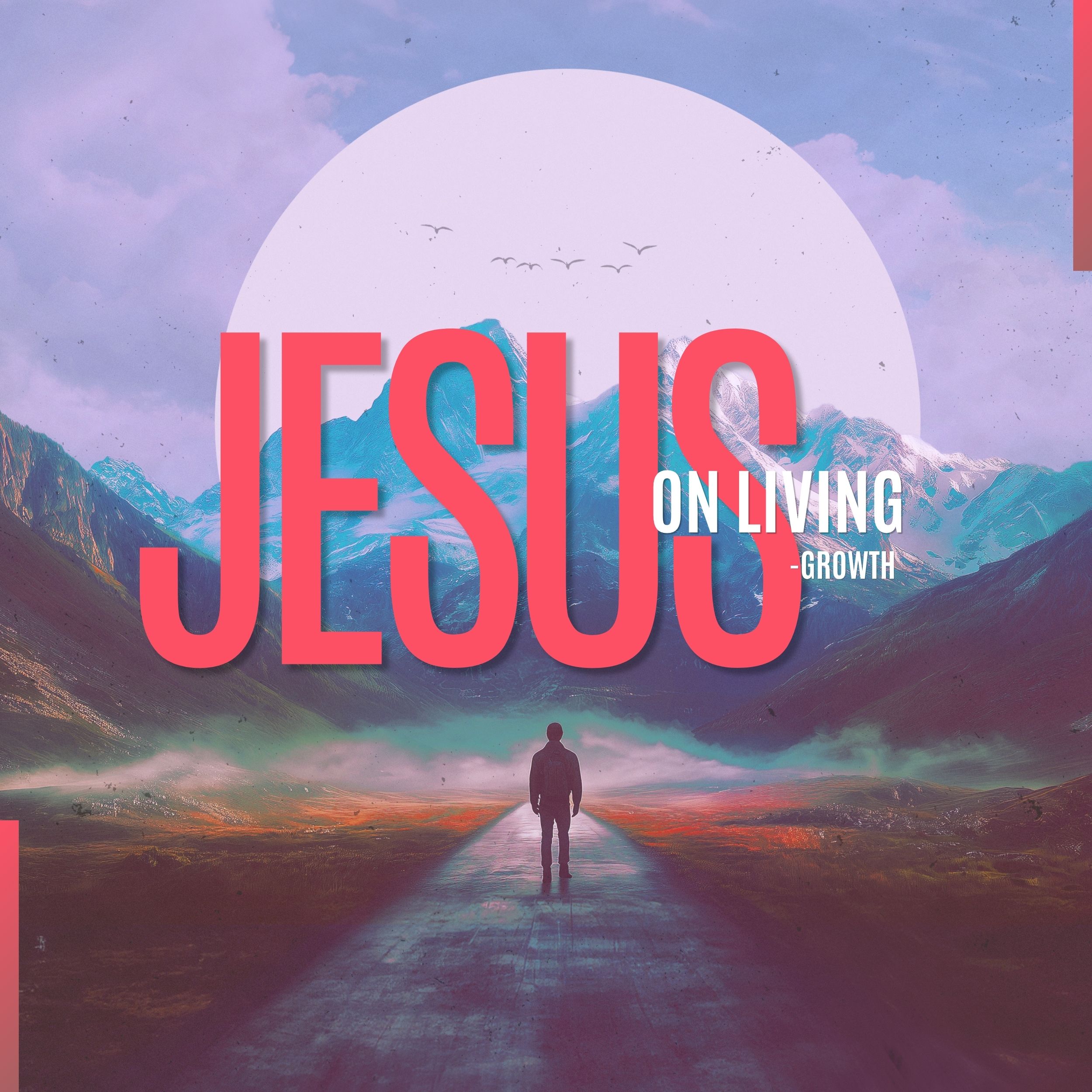 Jesus on Living – Growth – Pastor Marie Harrill