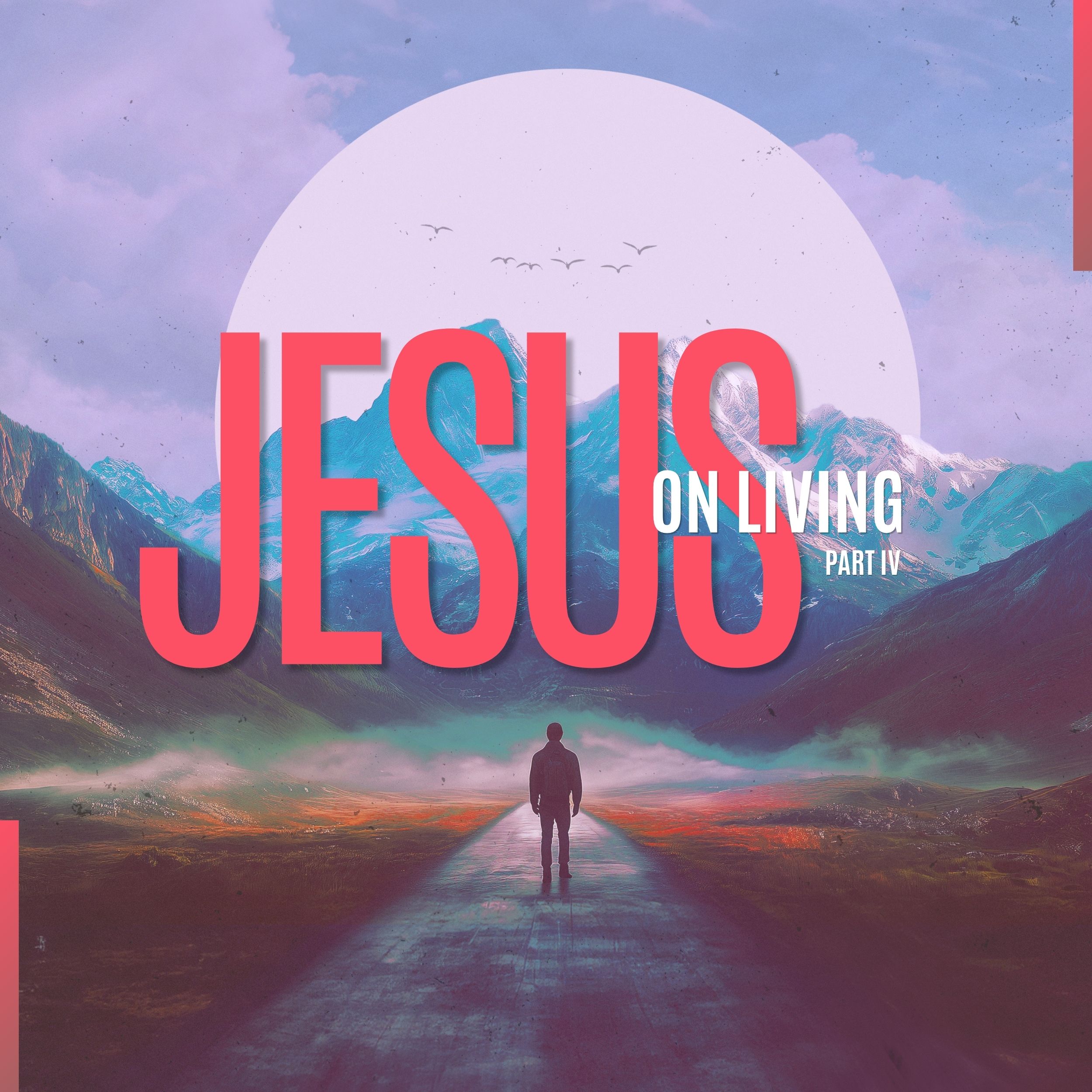 Jesus on Living (Part 4) – Pastor Marie Harrill
