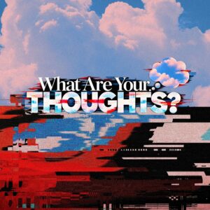 What Are Your Thoughts? - Pastor Marie Harrill