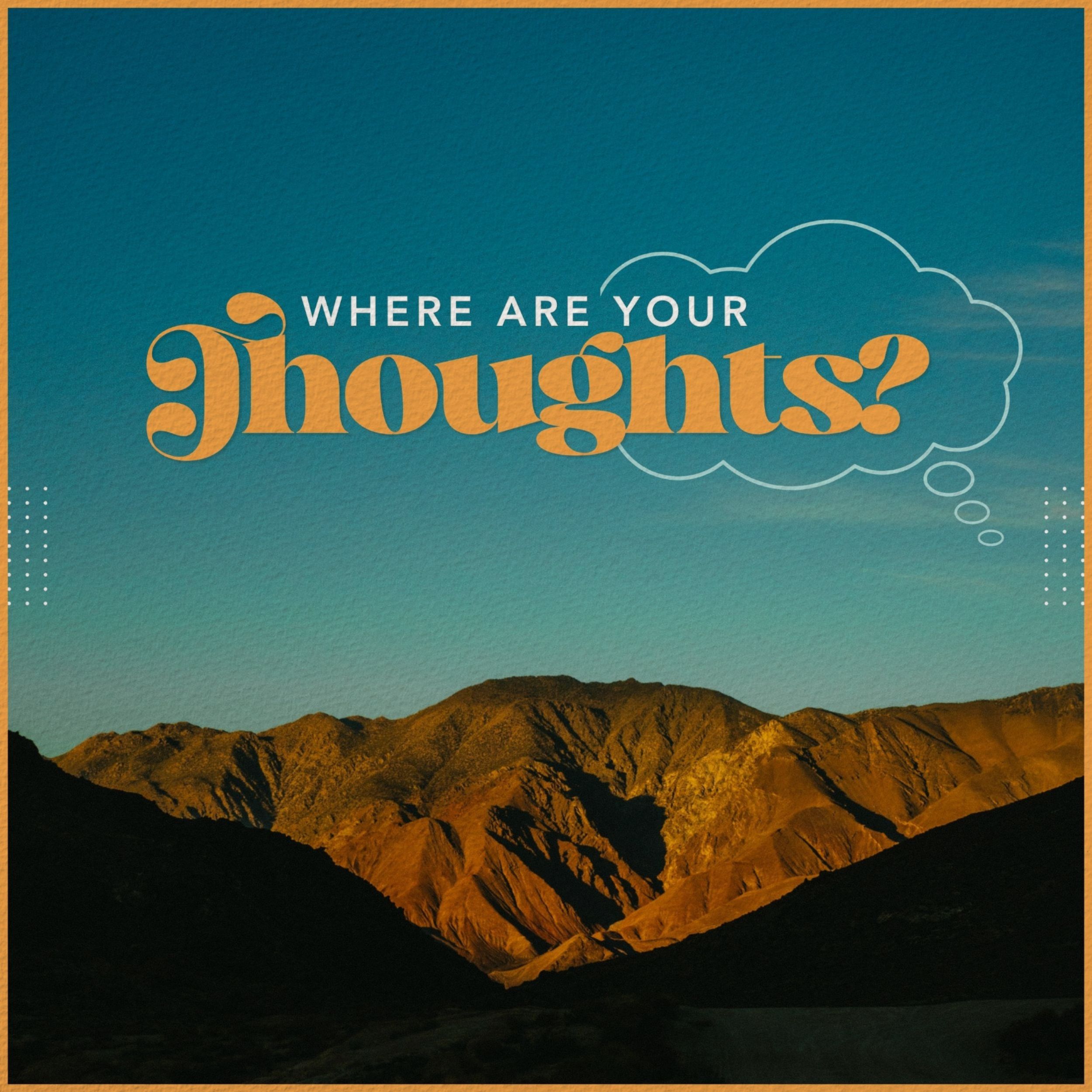 Where Are Your Thoughts? – Pastor Marie Harrill